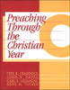 Preaching Through the Christian Year: Year C: A Comprehensive Commentary on the Lectionary