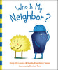 Who Is My Neighbor? [Hardcover] Levine, AmyJill; Sasso, Sandy Eisenberg and Turu, Denise