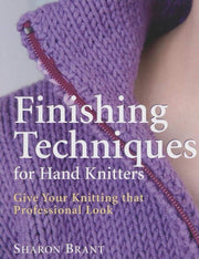Finishing Techniques for Hand Knitters: Give Your Knitting that Professional Look used book depot