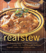 Real Stew: 300 Recipes for Authentic Home-Cooked Cassoulet, Gumbo, Chili, Curry, Minestrone, Bouillabaise, Stroganoff, Boulash, Chowder, and Much More used book depot