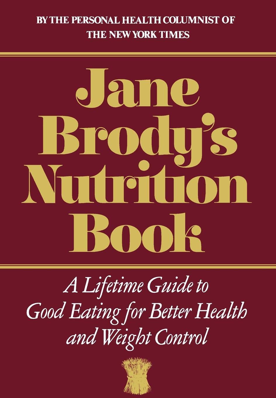 Jane Brody's Nutrition Book: A Lifetime Guide to Good Eating for Better Health and Weight Control used book depot