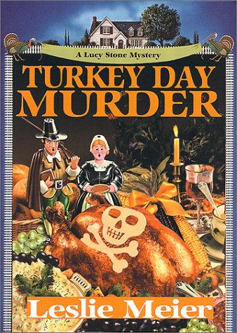 Turkey Day Murder Lucy Stone Mysteries, No 7 Meier, Leslie