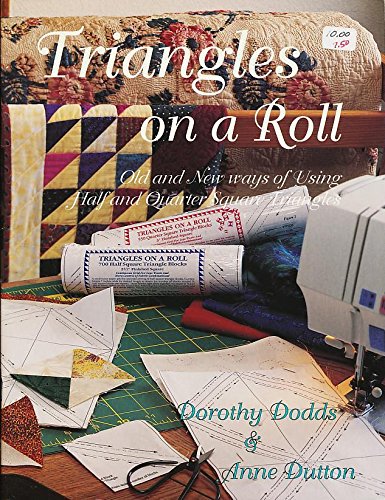 Triangles on a Roll: Old and New Ways of Using Half and Quarter Square Triangles used book depot