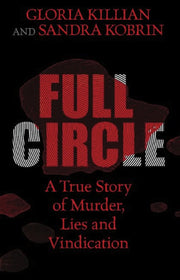 Full Circle: A True Story of Murder, Lies, and Vindication used book depot