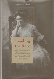Leading the Race: The Transformation of the Black Elite in the Nation's Capital, 1880-1920