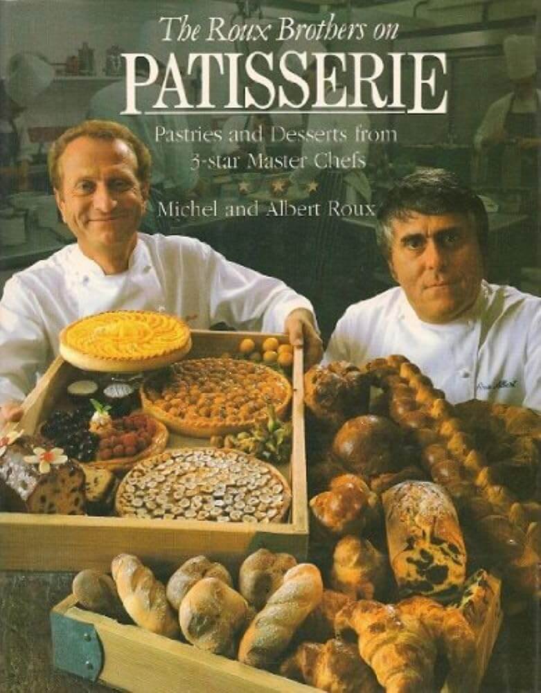 The Roux Brothers on Patisserie: Pastries and Desserts from 3 Star Master Chefs used book depot