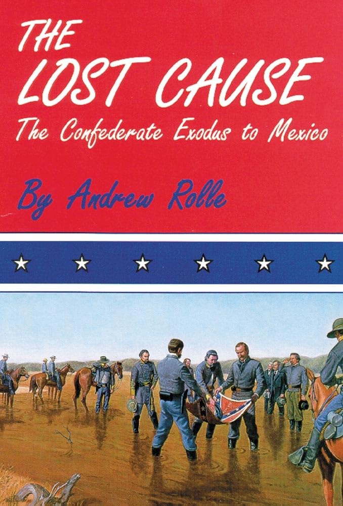 The Lost Cause: The Confederate Exodus to Mexico used book depot