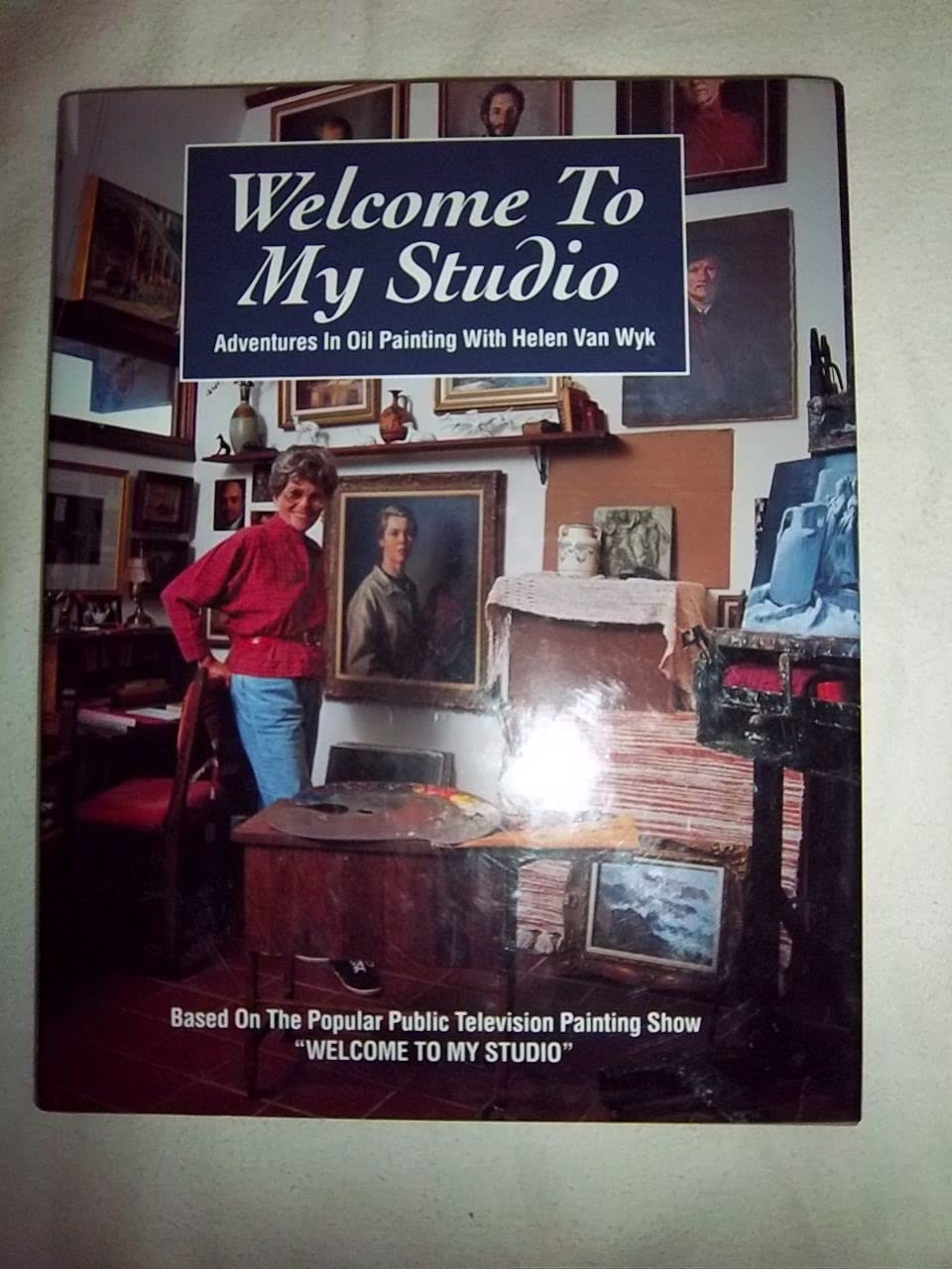 Welcome to My Studio: Adventures in Oil Painting With Helen Van Wyk used book depot