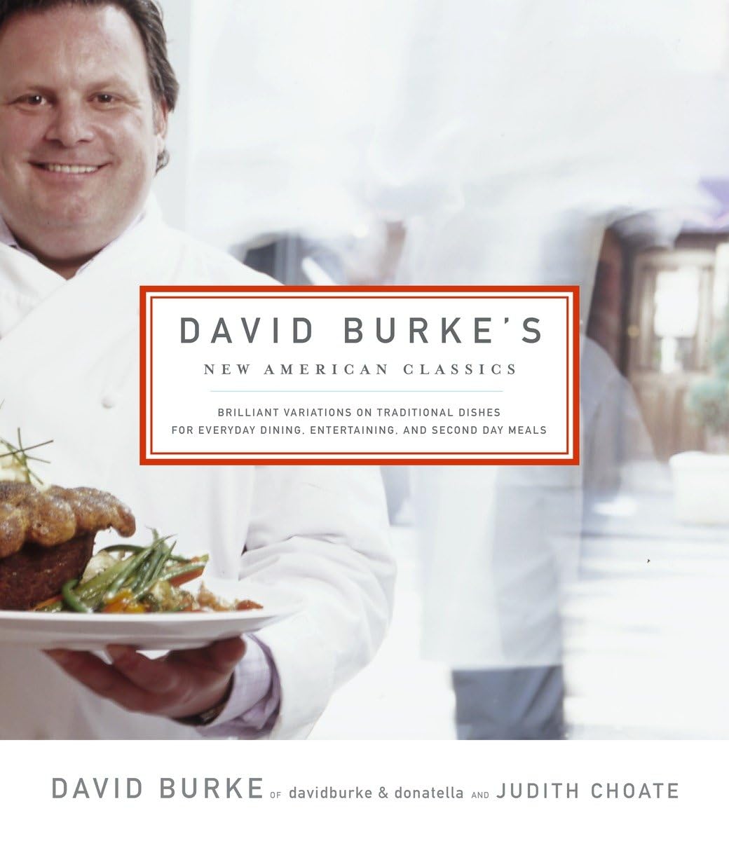 David Burke's New American Classics: Brilliant Variations on Traditional Dishes for Everyday Dining, Entertaining, and Second Day Meals used book depot