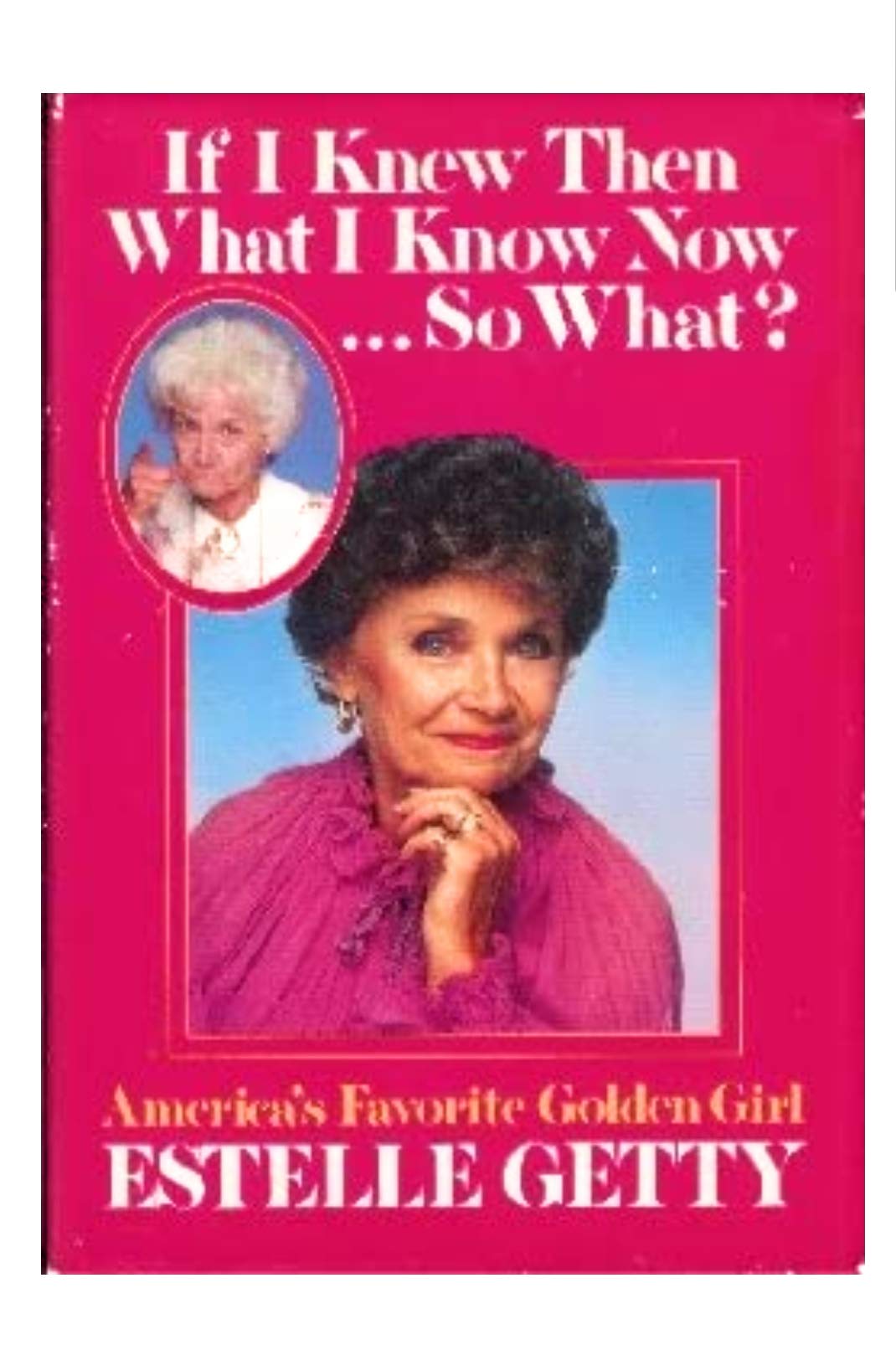 If I Knew Then What I Know Now ... So What used book depot