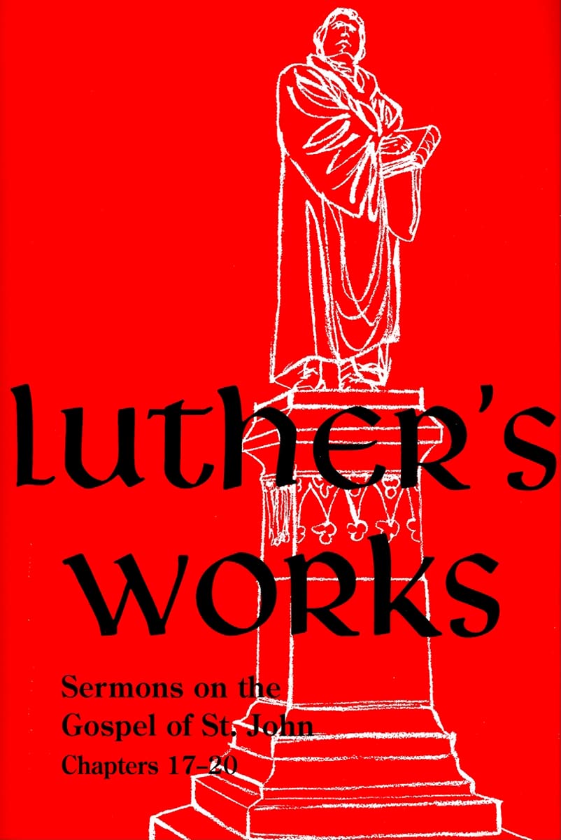 Luther's Works, Volume 69 (Sermons on the Gospel of John 17-20) (Luther's Works (Concordia)) used book depot