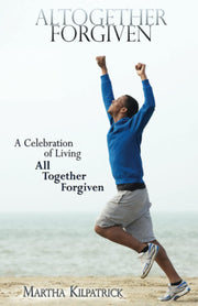 Altogether Forgiven: A Celebration of Living All Together Forgiven used book depot