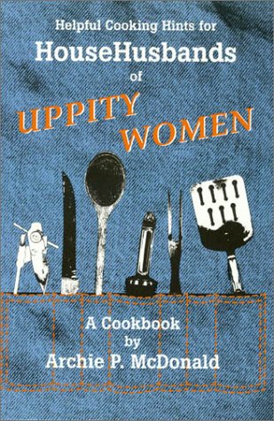 Helpful Cooking Hints for HouseHusbands of Uppity Women: A Cookbook used book depot