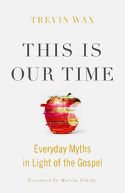 This Is Our Time: Everyday Myths in Light of the Gospel used book depot