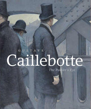 Gustave Caillebotte: The Painter's Eye used book depot