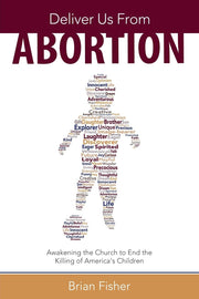 Deliver Us From Abortion: Awakening the Church to End the Killing of America's Children used book depot