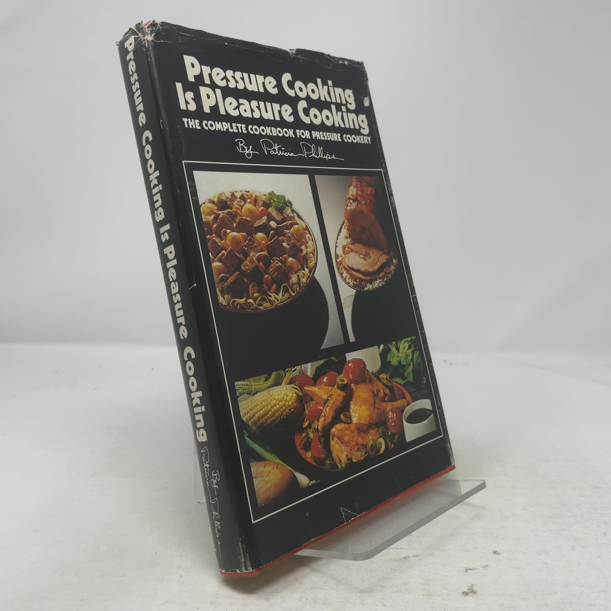 Pressure Cooking is Pleasure Cooking: The Complete Cookbook for Pressure Cooking
