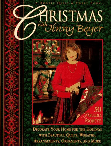 Christmas With Jinny Beyer: Decorate Your Home for the Holidays With Beautiful Quilts, Wreaths, Arrangements, Ornaments, and More used book depot