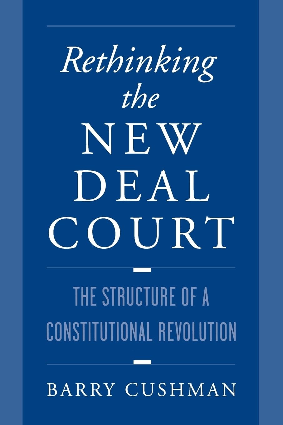 Rethinking the New Deal Court: The Structure of a Constitutional Revolution used book depot