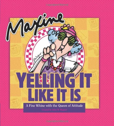 Maxine: Yelling It Like It Is: A Fine Whine with the Queen of Attitude used book depot