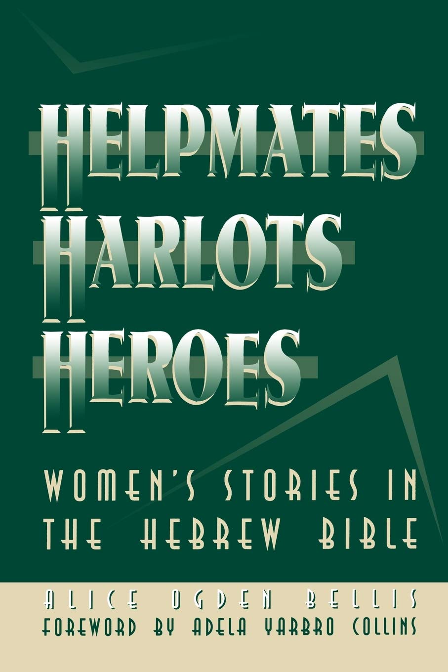 Helpmates, Harlots, and Heroes: Women's Stories in the Hebrew Bible used book depot