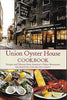 Union Oyster House Cookbook: Recipes and History from Americas Oldest Restaurant Jean Kerr and Spencer Smith