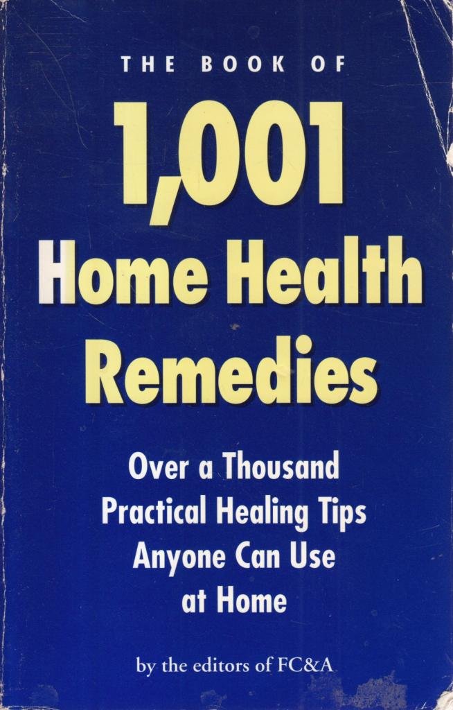 The Book of 1,001 Home Health Remedies: Over a Thousand Practical Healing Tips Anyone Can Use at Home used book depot