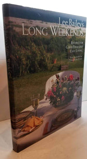 Lee Bailey's Long Weekends: Recipes for Good Food and Easy Living used book depot