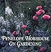 Penelope Hobhouse on Gardening