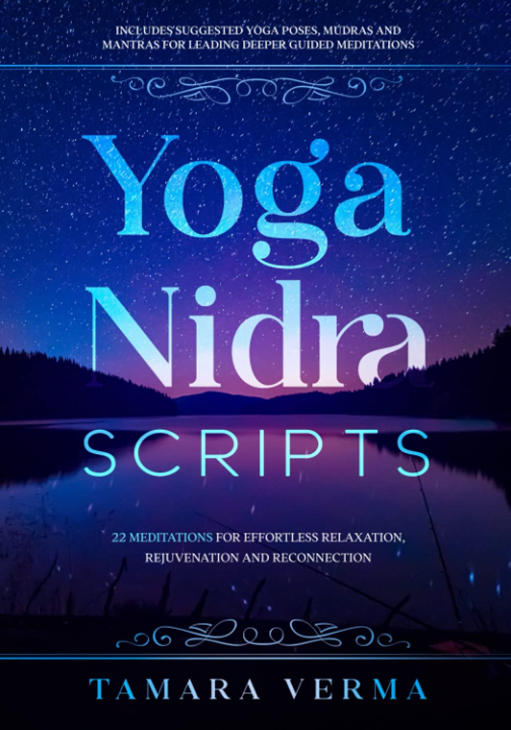 Yoga Nidra Scripts: 22 Meditations for Effortless Relaxation, Rejuvenation and Reconnection used book depot