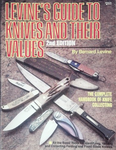 Levines Guide to Knives and Their Values Levines Guide to Knives  Their Values Levine, Bernard