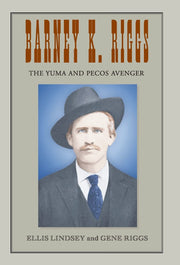 Barney K. Riggs: The Yuma and Pecos Avenger used book depot