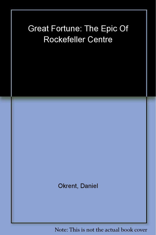 Great Fortune: The Epic of Rockefeller Center