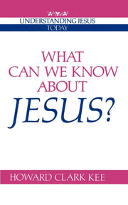 What Can We Know about Jesus? (Understanding Jesus Today) used book depot