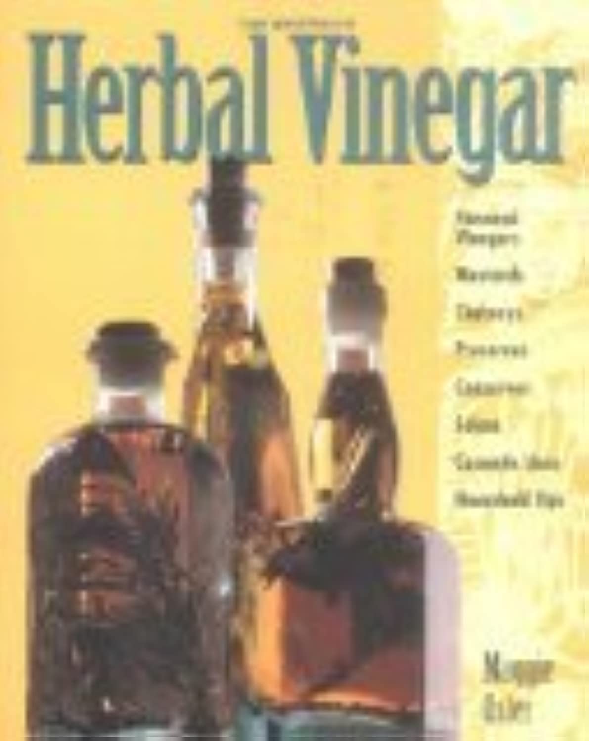 Herbal Vinegar: Flavored Vinegars, Mustards, Chutneys, Preserves, Conserves, Salsas, Cosmetic Uses, Household Tips used book depot