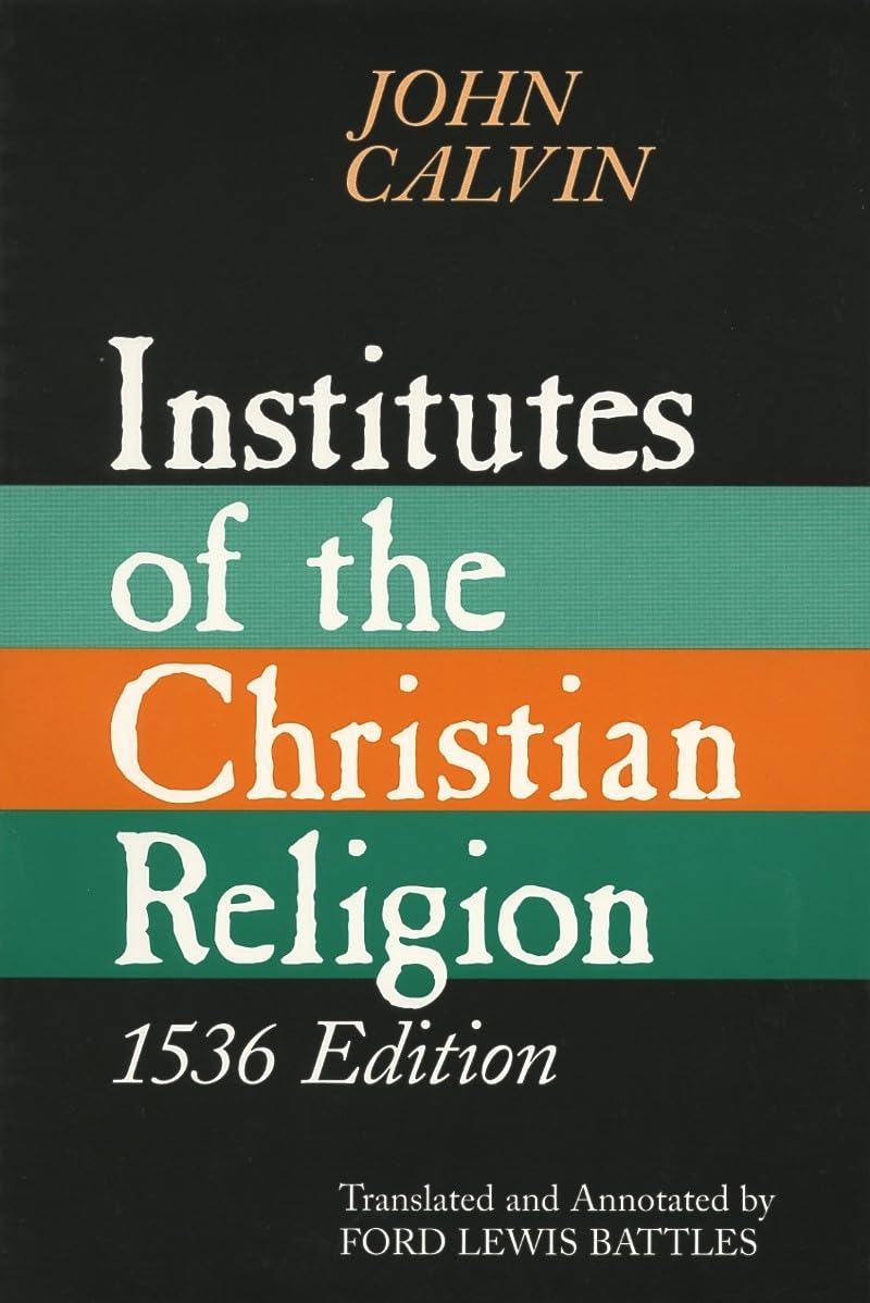 Institutes of the Christian Religion, 1536 Edition used book depot