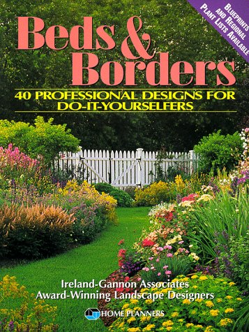 Beds and Borders: 40 Professional Designs for DoItYourselfers Susan A Roth  Company; IrelandGannon Associates, Inc and Skibinski, Ray
