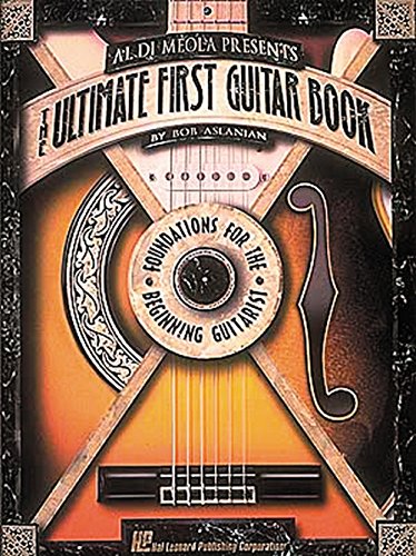 Al DiMeola Presents The Ultimate First Guitar Book Ultimate Guitar Series [Paperback] Aslanian, Bob