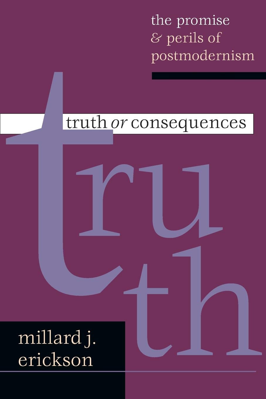 Truth or Consequences: The Promise Perils of Postmodernism used book depot