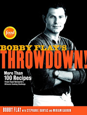 Bobby Flay's Throwdown!: More Than 100 Recipes from Food Network's Ultimate Cooking Challenge: A Cookbook used book depot