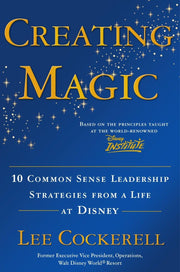 Creating Magic: 10 Common Sense Leadership Strategies from a Life at Disney used book depot