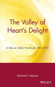 The Valley of Heart's Delight: A Silicon Valley Notebook 1963 - 2001 used book depot