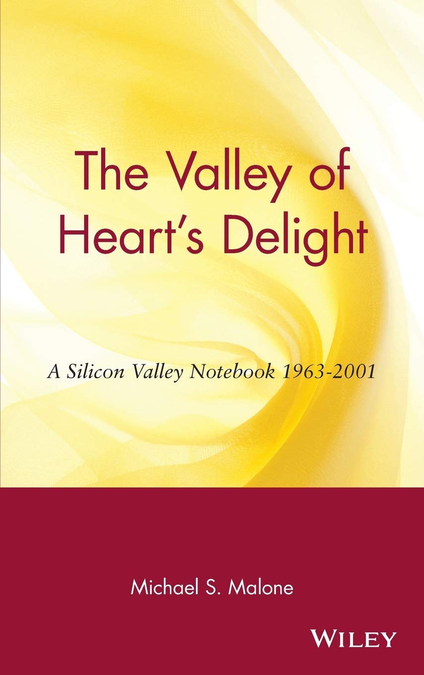 The Valley of Heart's Delight: A Silicon Valley Notebook 1963 - 2001 used book depot