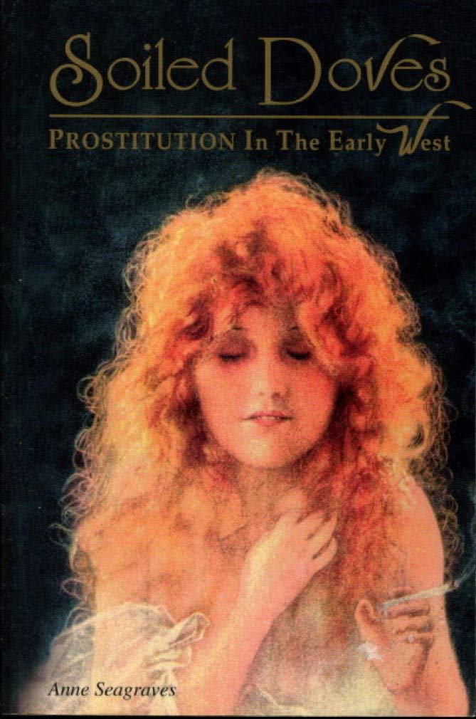 Soiled Doves: Prostitution in the Early West used book depot