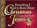 Everything I Need to Know About Christmas I Learned from Jesus [Paperback] Honor Books