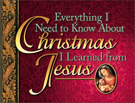 Everything I Need to Know About Christmas I Learned from Jesus used book depot