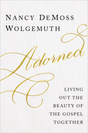 Adorned: Living Out the Beauty of the Gospel Together used book depot