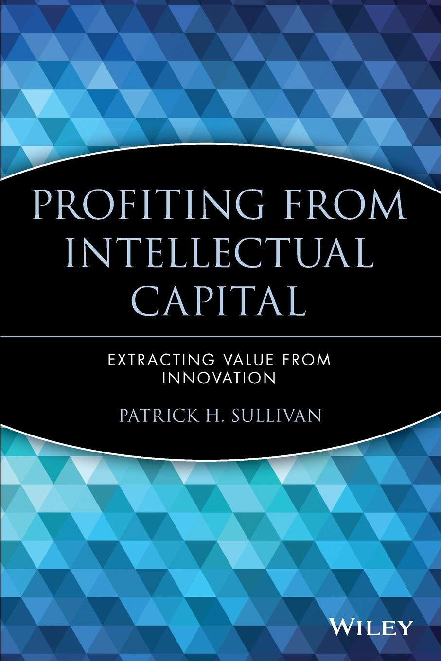 Profiting from Intellectual Capital: Extracting Value from Innovation used book depot