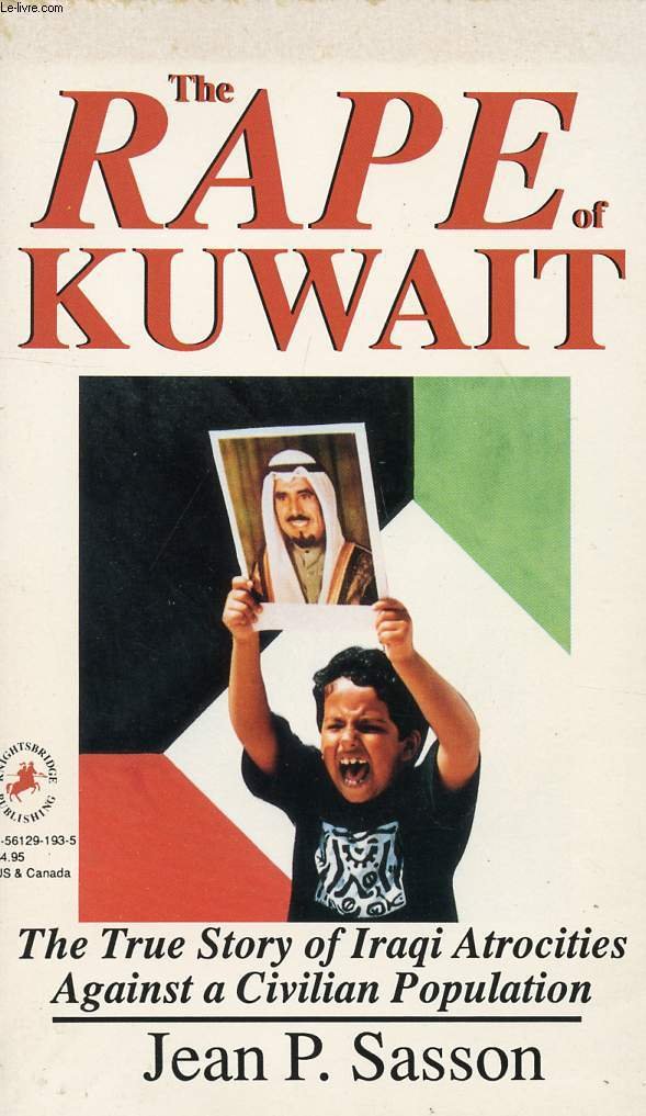 The Rape of Kuwait: The True Story of Iraqi Atrocities Against a Civilian Population used book depot