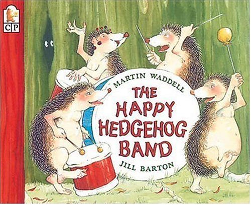 The Happy Hedgehog Band Waddell, Martin and Barton, Jill